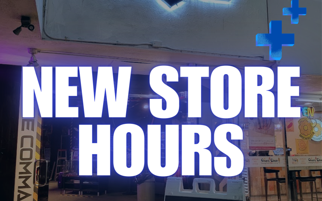 New Additional Store Hours!